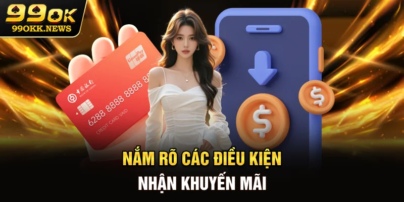 Nắm rõ các điều kiện nhận khuyến mãi