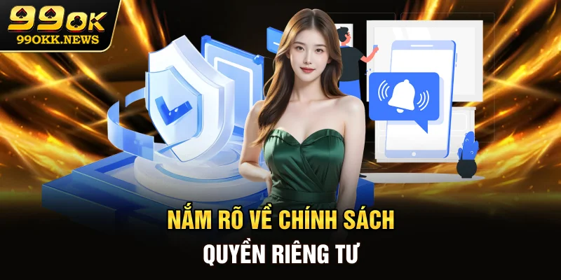 Nắm rõ về Chính sách quyền riêng tư