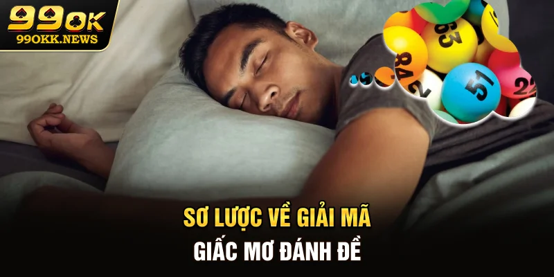 Sơ lược về giải mã giấc mơ đánh đề